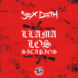 收聽Sex Deth的Llama Los Sicarios (Explicit)歌詞歌曲