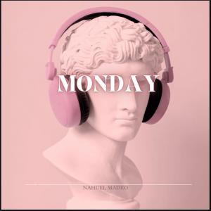 ดาวน์โหลดและฟังเพลง Monday พร้อมเนื้อเพลงจาก Nahuel Madeo