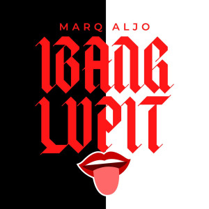 收聽Marq Aljo的Ibang lupit (Explicit)歌詞歌曲