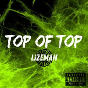 Listen to TOP OF TOP (Explicit) song with lyrics from LIZEMAN