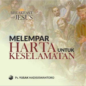 Album MELEMPAR HARTA UNTUK KESELAMATAN oleh Ps. Yusak Hadisiswantoro