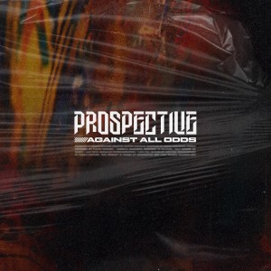 收聽Prospective的Against All Odds (Explicit)歌詞歌曲
