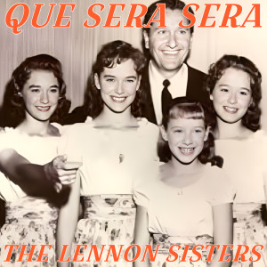 Dengarkan lagu Que Sera Sera nyanyian The Lennon Sisters dengan lirik