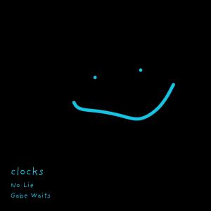 收聽No Lie的clocks (feat. Gabe Waits)歌詞歌曲