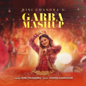 Listen to Garba Mashup song with lyrics from Rini Chandra