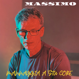 Listen to Mannaggia a 'stu core song with lyrics from Massimo