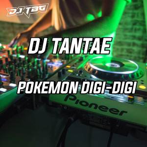 Listen to DJ TANTAE X POKEMON DIGI DIGI song with lyrics from DJ TEBANG