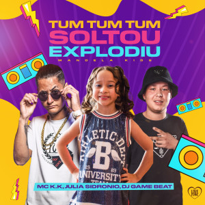 Mc K.K的專輯Tum Tum Tum Soltou Explodiu Mandela Kids (Explicit)