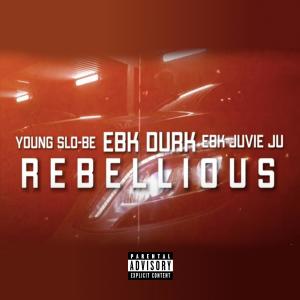 Listen to Rebellious (feat. Young Slo-Be & EBK Durkio) (Explicit) song with lyrics from EBK Juvie Ju