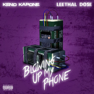 Listen to Blowing up My Phone (Explicit) song with lyrics from Keno Kapone