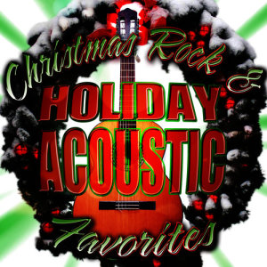 อัลบัม Christmas Rock & Holiday Acoustic Favorites ศิลปิน Merry Tune Makers