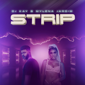 ดาวน์โหลดและฟังเพลง Strip พร้อมเนื้อเพลงจาก Dj kay