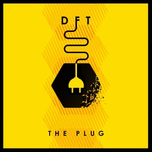 Dengarkan lagu The Plug nyanyian DFT dengan lirik
