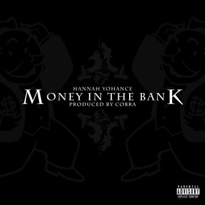 收聽Hannah Yohance的Money in the Bank (Explicit)歌詞歌曲