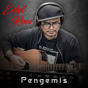 Listen to Pengemis song with lyrics from Eckel Roos