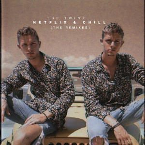 The Twinz的專輯Netflix & Chill (Remixes)