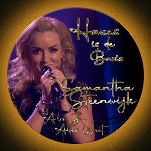 อัลบัม Als Je Alles Weet (Hazes Is De Basis) ศิลปิน Samantha Steenwijk