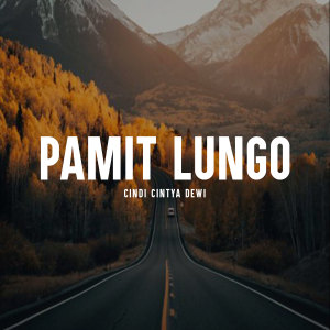 Listen to Pamit Lungo song with lyrics from Cindi Cintya