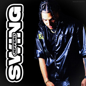 Jeffer 17的專輯Swing (Explicit)