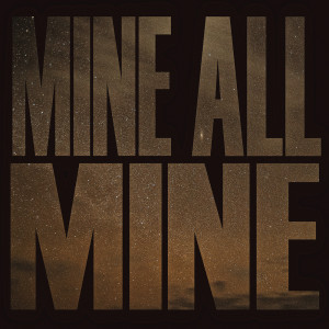 Mine All Mine