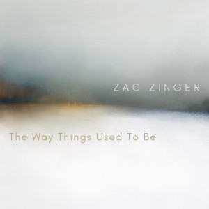 The Way Things Used to Be dari Zac Zinger