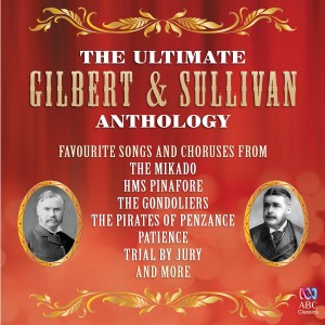 อัลบัม The Ultimate Gilbert & Sullivan Anthology ศิลปิน Various Artists