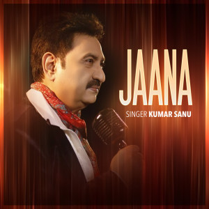 Kumar Sanu的专辑Jaana