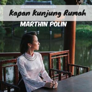 Album Kapan Kunjung Rumah oleh MARTHIN POLIN