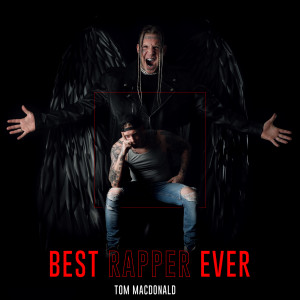 Listen to Best Rapper Ever song with lyrics from Tom MacDonald