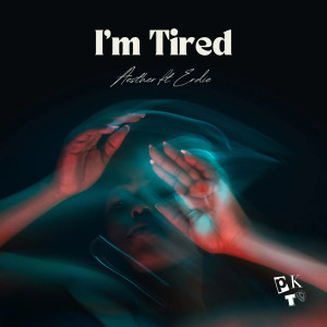 Listen to I'm Tired song with lyrics from Aesther