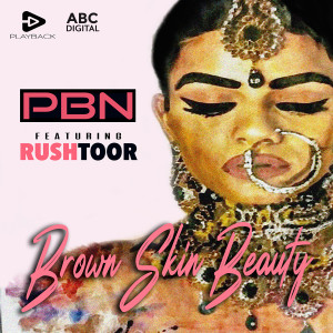 收聽PBN的Brown Skin Beauty歌詞歌曲