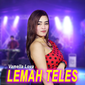 Dengarkan lagu Lemah Teles nyanyian New Primadona dengan lirik