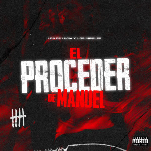 Listen to El Proceder De Manuel (Explicit) song with lyrics from Los De Lucia