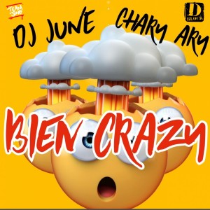 Album Bien Crazy (feat. Chary Ary) (Explicit) from DJ June