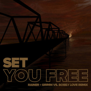 Rainer + Grimm的專輯Set You Free (Rainer + Grimm vs. Bobby Love Remix) [feat. Jydn]