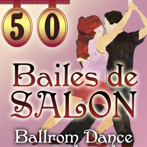 อัลบัม Ballroom Dance - Bailes De Salón ศิลปิน Ballroom Orchestra & Singers