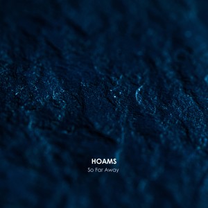 Listen to So Far Away song with lyrics from Hoams