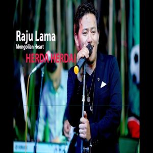 Listen to Herda Herdai song with lyrics from Raju Lama