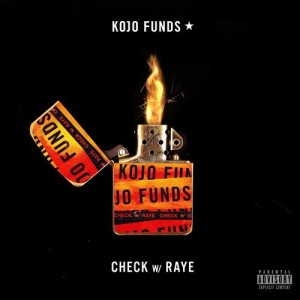 ดาวน์โหลดและฟังเพลง Check (with RAYE) (Explicit) พร้อมเนื้อเพลงจาก Kojo Funds