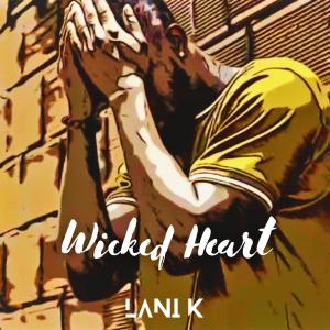 ดาวน์โหลดและฟังเพลง Wicked Heart พร้อมเนื้อเพลงจาก Lani K