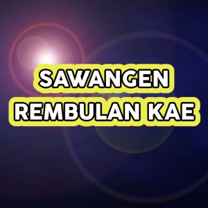 Listen to SAWANGEN REMBULAN KAE (Pop) song with lyrics from Beby