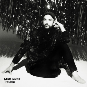 Album Trouble from Matt Lovell