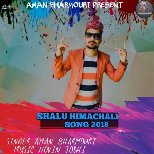 Listen to Shalu Himachali Song 2018 song with lyrics from Aman Bharmouri