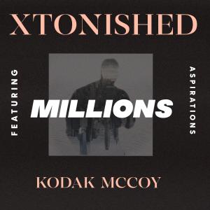 ดาวน์โหลดและฟังเพลง Millions (feat. Kodak McCoy) (Explicit) พร้อมเนื้อเพลงจาก Xtonished