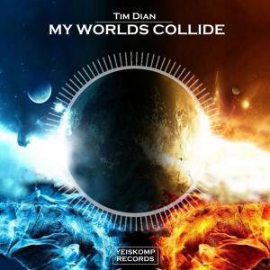 收聽Tim Dian的My Worlds Collide (Original Mix)歌詞歌曲