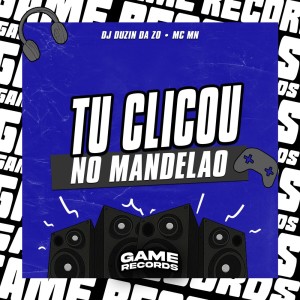 Listen to Tu Clicou No Mandelao (Explicit) song with lyrics from DJ DUZIN DA ZO