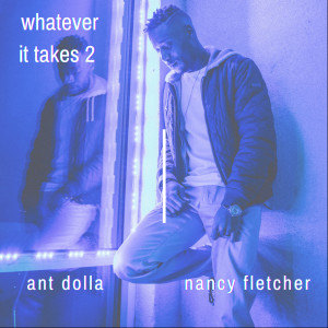 ดาวน์โหลดและฟังเพลง Whatever It Takes 2 (Explicit) พร้อมเนื้อเพลงจาก Ant Dolla