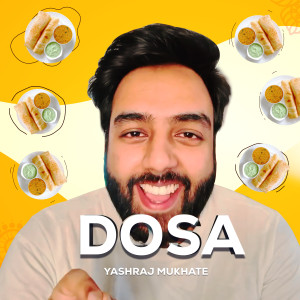 Yashraj Mukhate的专辑Dosa