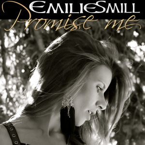 收听Emilie SmiLL的Promise Me歌词歌曲