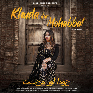 Listen to Khuda Aur Mohabbat (Cover Version) song with lyrics from Ginni Mahi